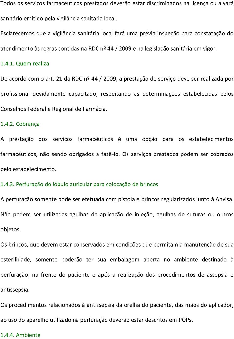 4.1. Quem realiza De acordo com o art.