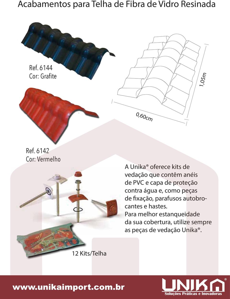 6142 Cor: Vermelho A Unika oferece kits de vedação que contêm anéis de PVC e capa de