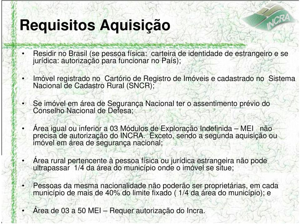 Módulos de Exploração Indefinida MEI não precisa de autorização do INCRA.