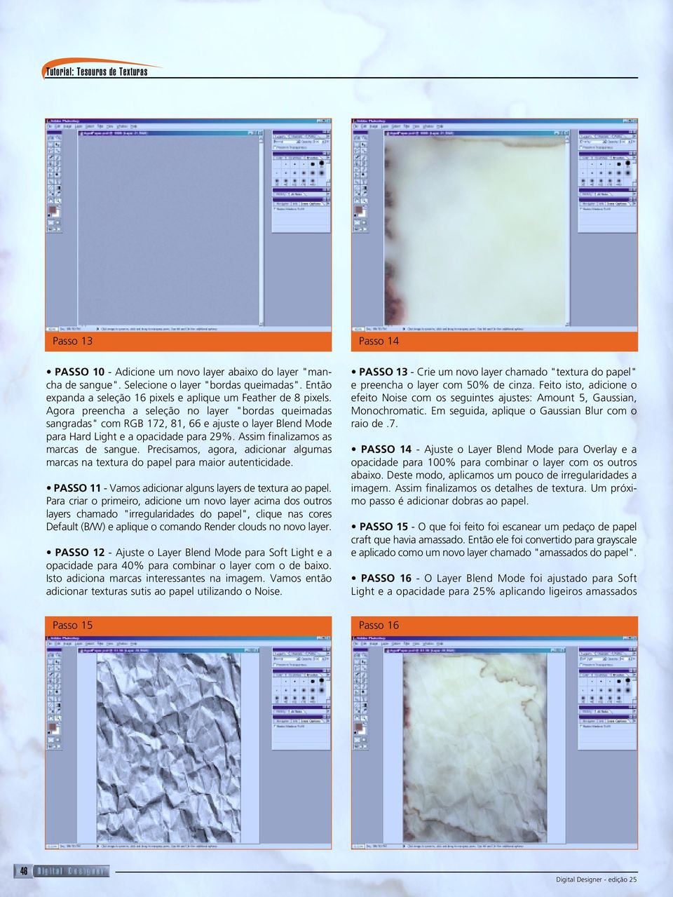 Precisamos, agora, adicionar algumas marcas na textura do papel para maior autenticidade. PASSO 11 - Vamos adicionar alguns layers de textura ao papel.