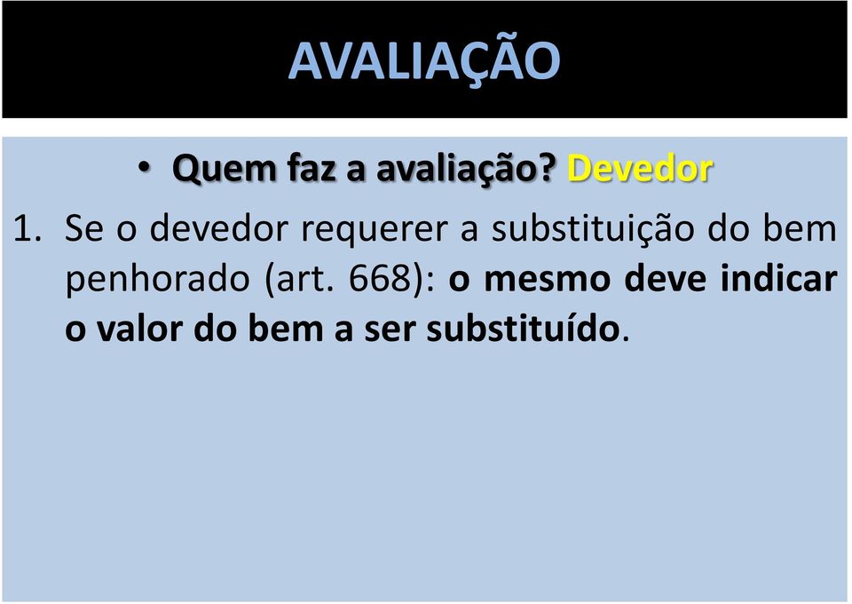 Se o devedor requerer a substituição do