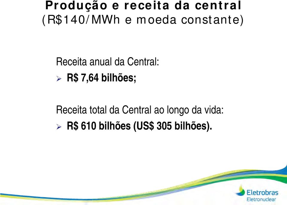 R$ 7,64 bilhões; Receita total da Central ao