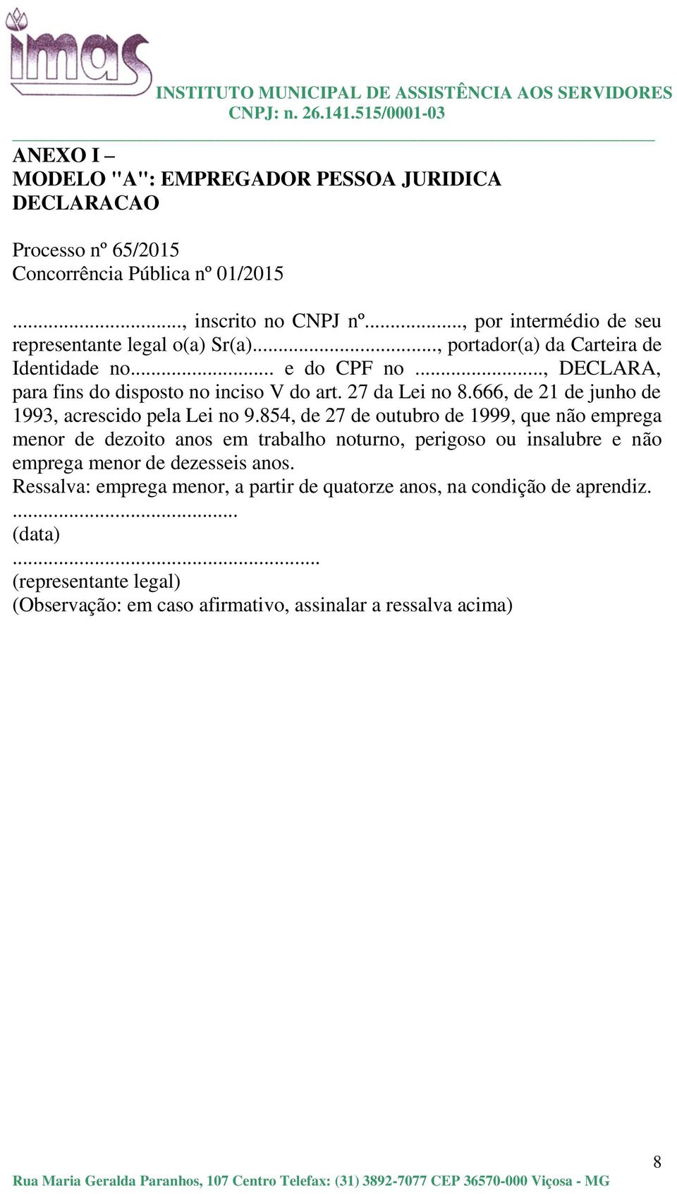 27 da Lei no 8.666, de 21 de junho de 1993, acrescido pela Lei no 9.