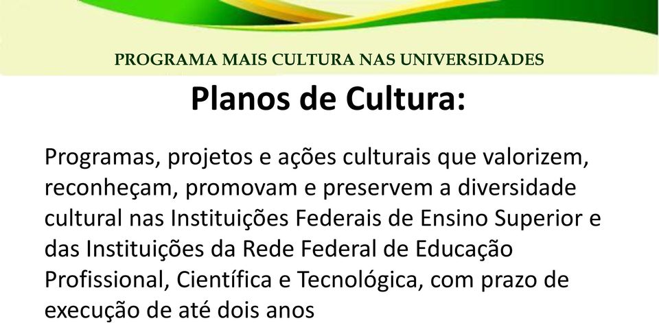 cultural nas Instituições Federais de Ensino Superior e das Instituições da Rede