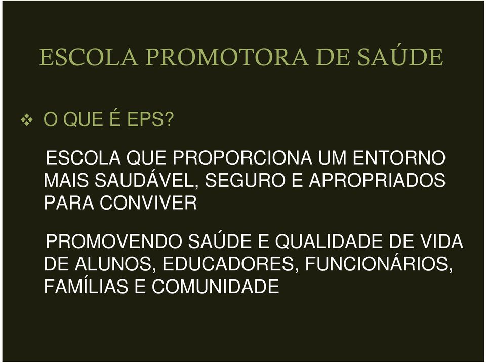 SEGURO E APROPRIADOS PARA CONVIVER PROMOVENDO SAÚDE E