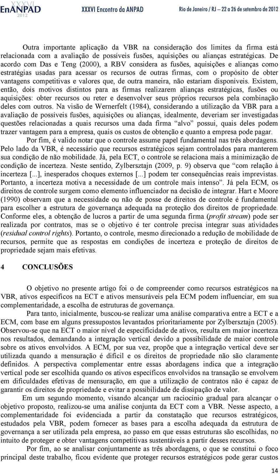 valores que, de outra maneira, não estariam disponíveis.