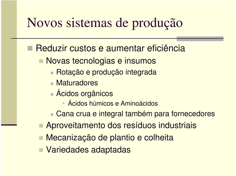 Ácidos húmicos e Aminoácidos Cana crua e integral também para fornecedores