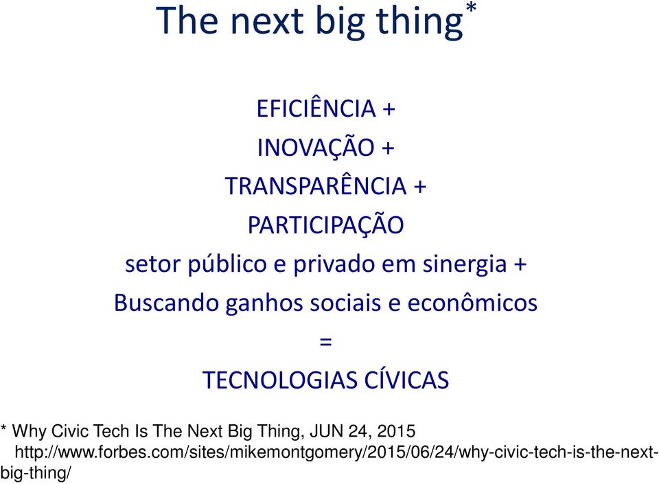 TECNOLOGIAS CÍVICAS * Why Civic Tech Is The Next Big Thing, JUN 24, 2015