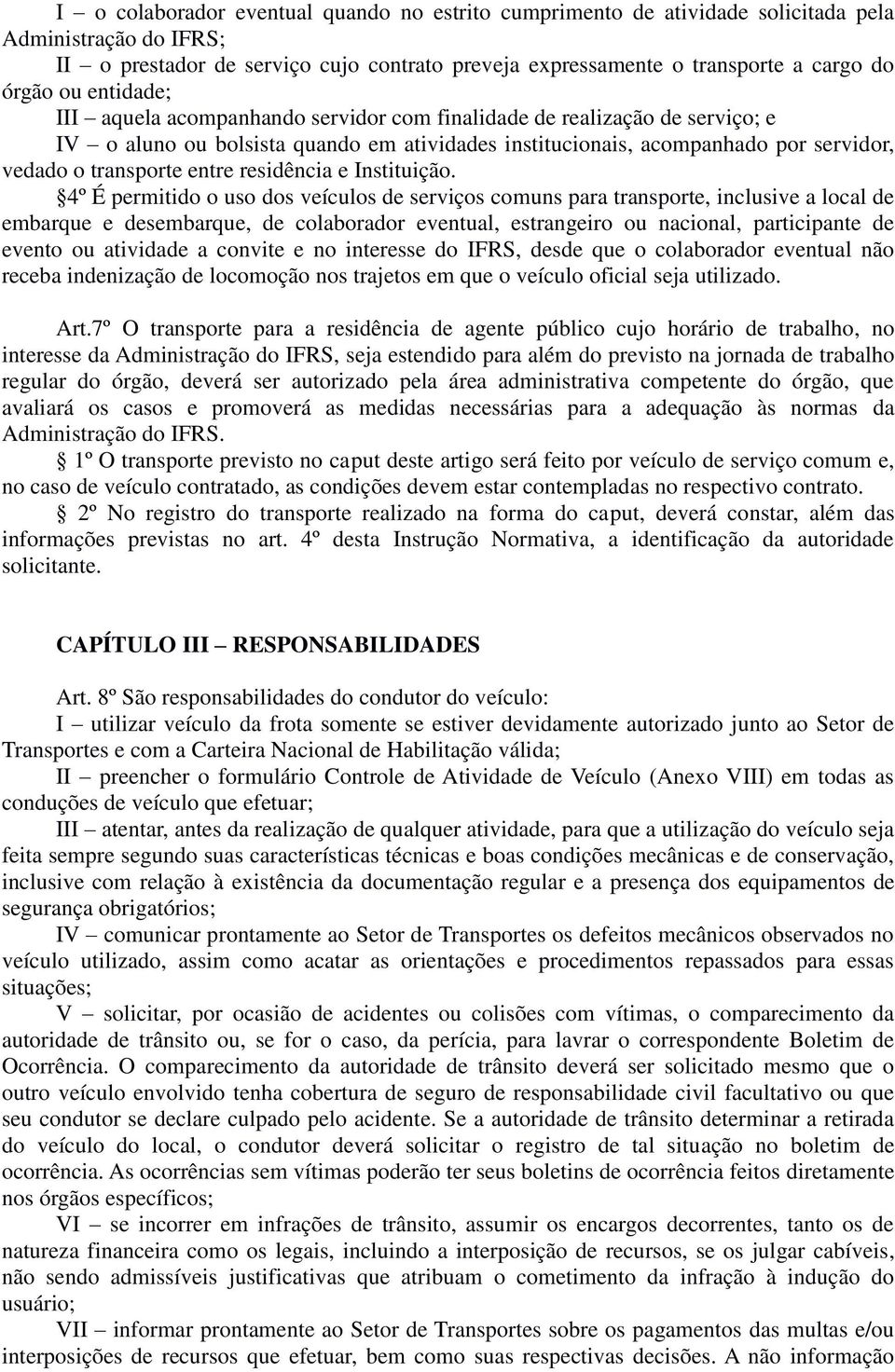 entre residência e Instituição.