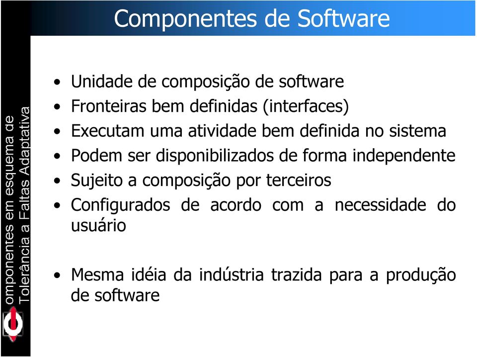 disponibilizados de forma independente Sujeito a composição por terceiros