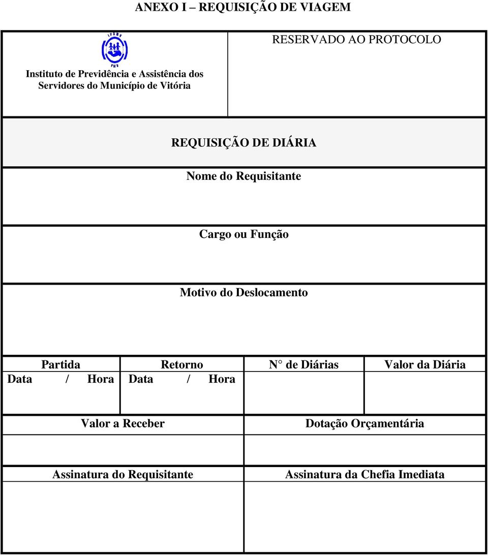 Função Motivo do Deslocamento Partida Retorno N de Diárias Valor da Diária Data / Hora Data /