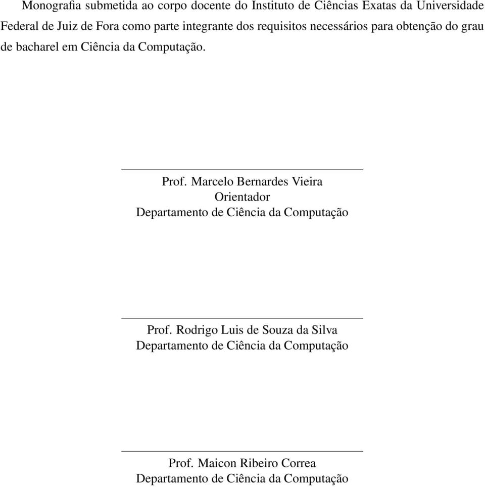 Prof. Marcelo Bernardes Vieira Orientador Departamento de Ciência da Computação Prof.