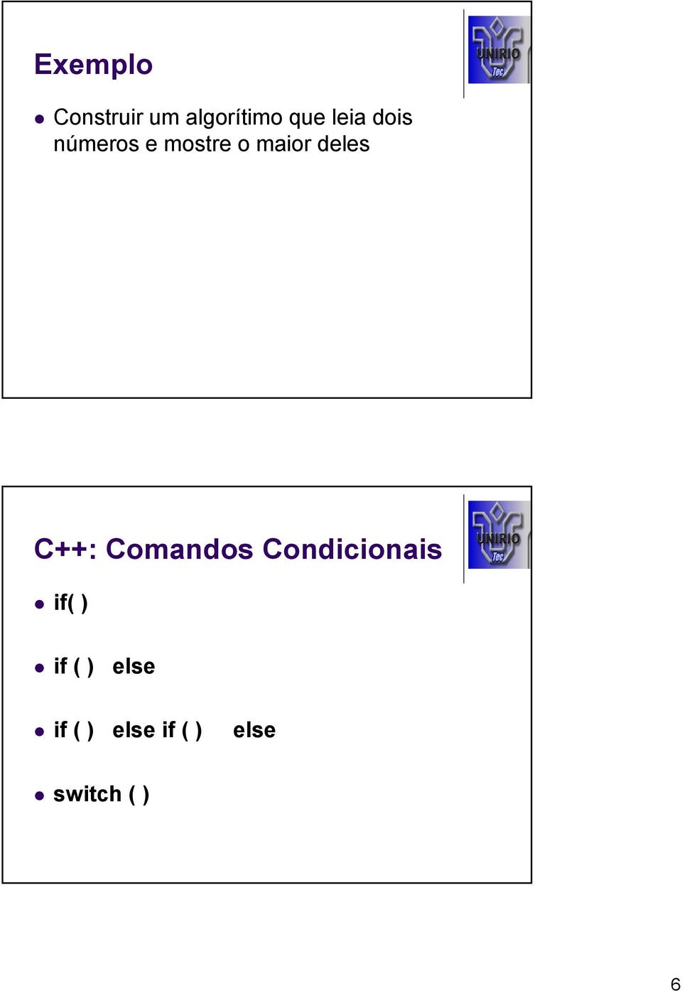 deles C++: Comandos Condicionais if( )