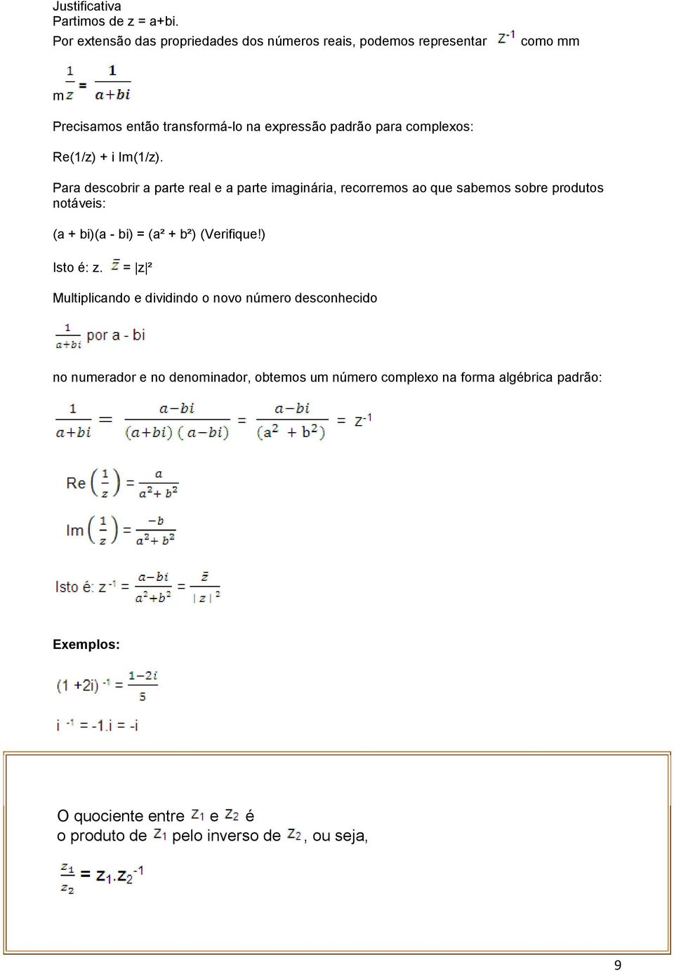 complexos: Re(1/z) + i Im(1/z).