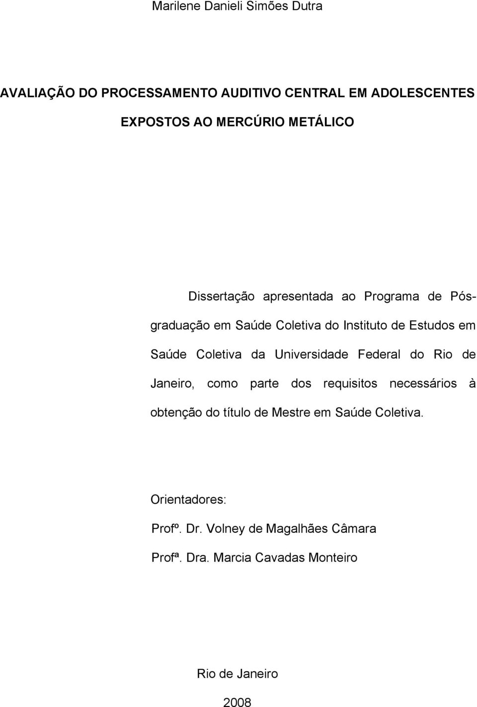 Coletiva da Universidade Federal do Rio de Janeiro, como parte dos requisitos necessários à obtenção do título de