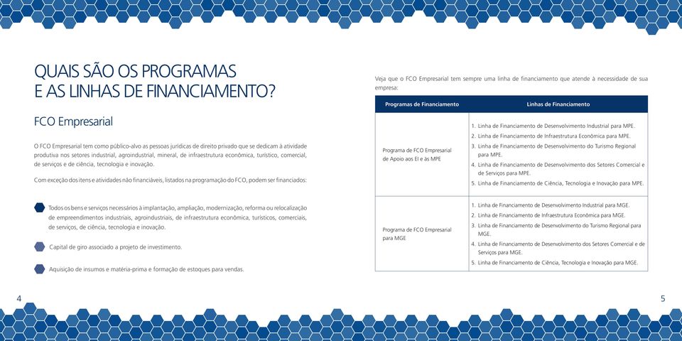 Linha de Financiamento de Desenvolvimento Industrial para MPE.