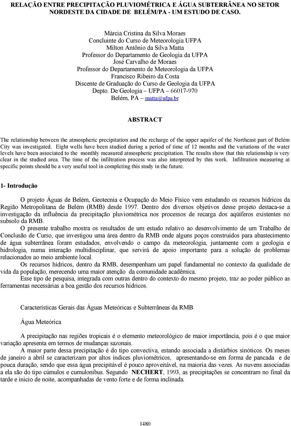 de Meteorologia da UFPA Francisco Ribeiro da Costa Discente de Graduação do Curso de Geologia da UFPA Depto. De Geologia UFPA 66017-970 Belém, PA matta@ufpa.