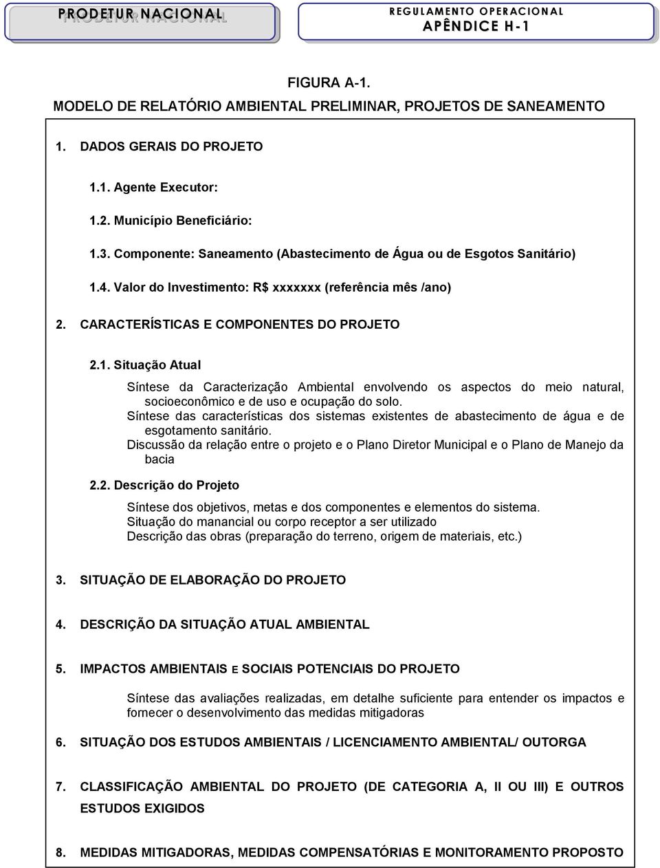 . Situação Atual Síntese da Caracterização Ambiental envolvendo os aspectos do meio natural, socioeconômico e de uso e ocupação do solo.