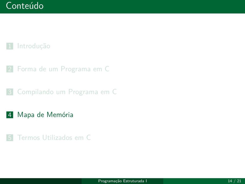 em C 4 Mapa de Memória 5 Termos