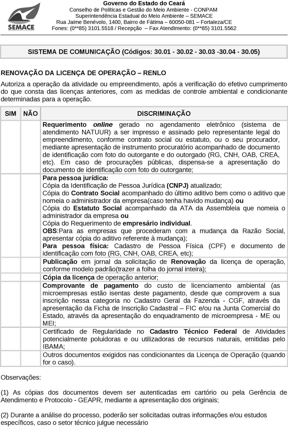 controle ambiental e condicionante determinadas para a operação.