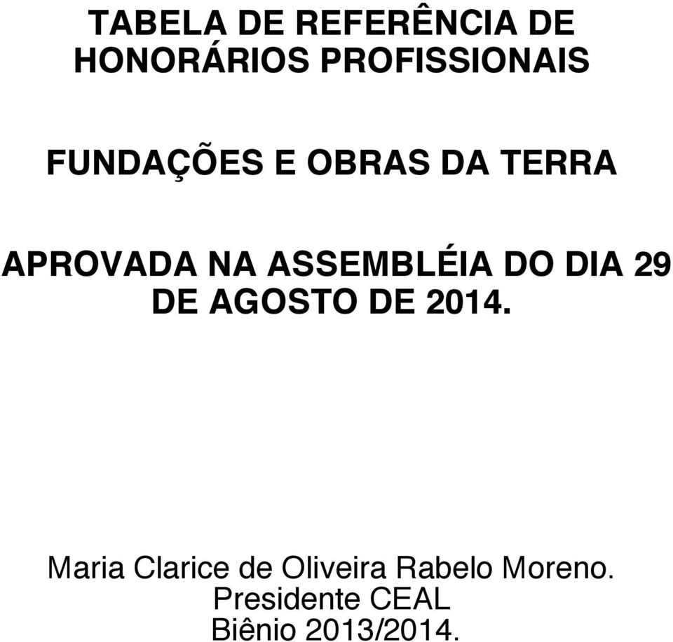 DO DIA 29 DE AGOSTO DE 2014.