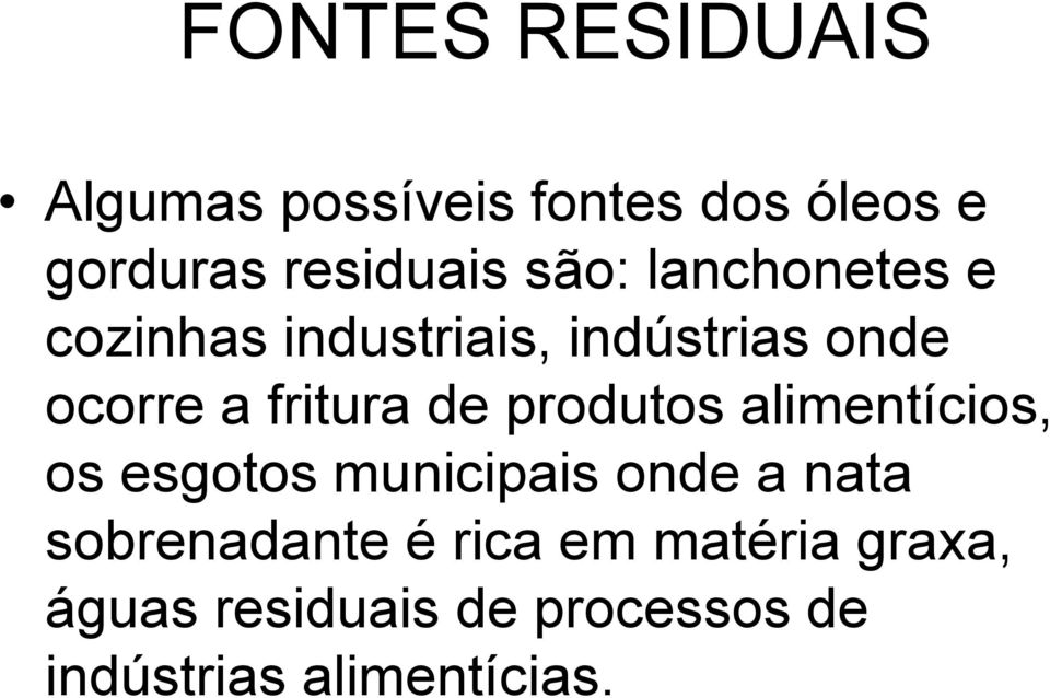 de produtos alimentícios, os esgotos municipais onde a nata sobrenadante é