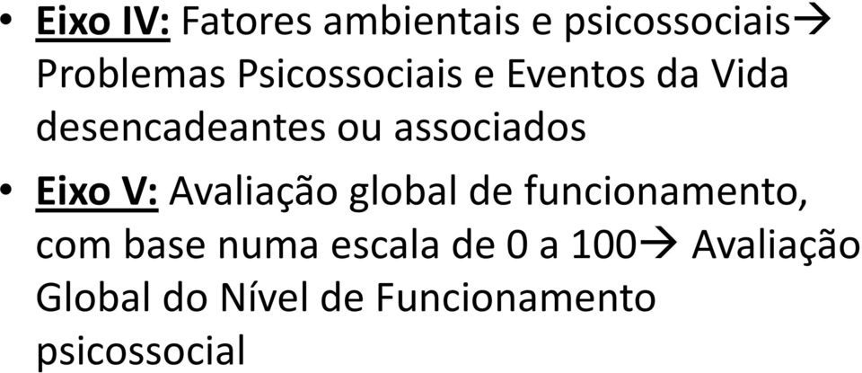 Eixo V:Avaliação global de funcionamento, com base numa