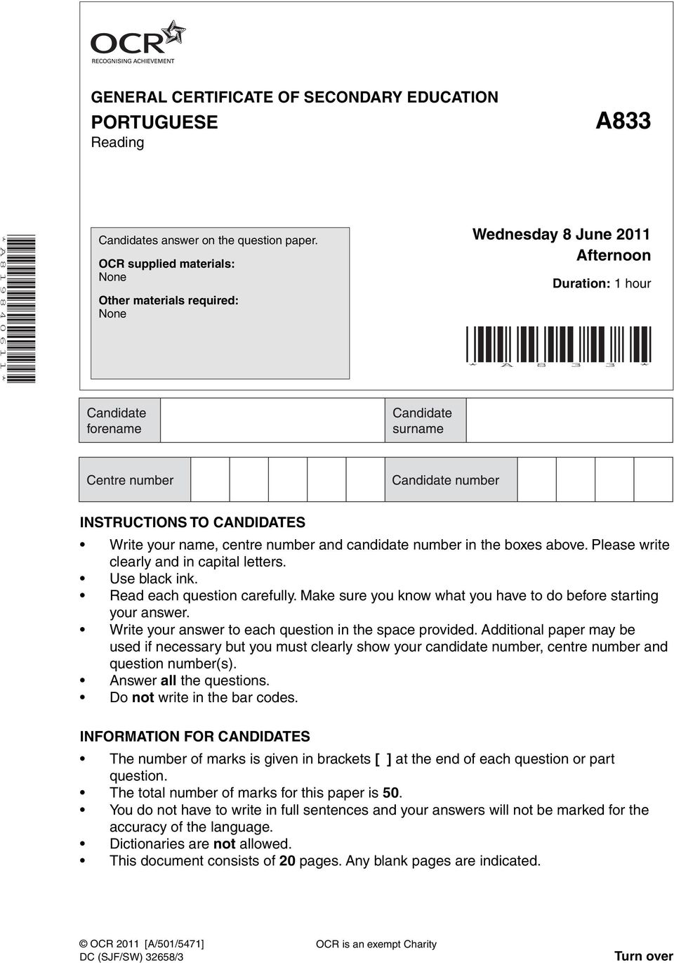 in the boxes above. Please write clearly and in capital letters. Use black ink. Read each question carefully. Make sure you know what you have to do before starting your answer.