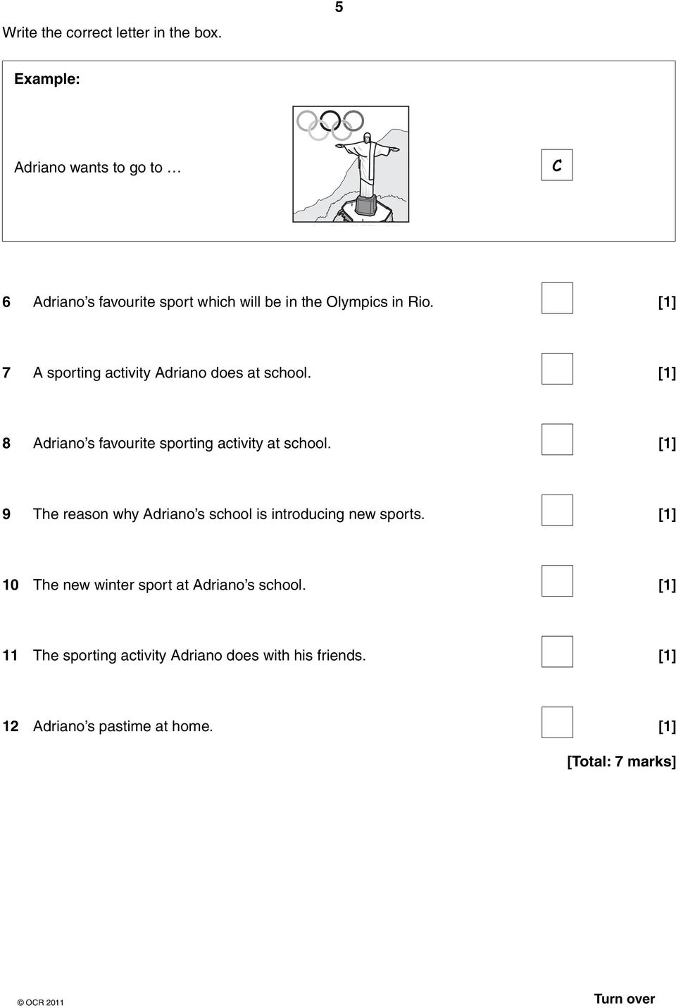 7 A sporting activity Adriano does at school. 8 Adriano s favourite sporting activity at school.