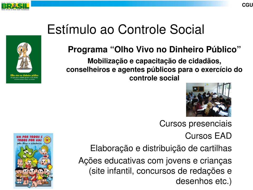 controle social Cursos presenciais Cursos EAD Elaboração e distribuição de