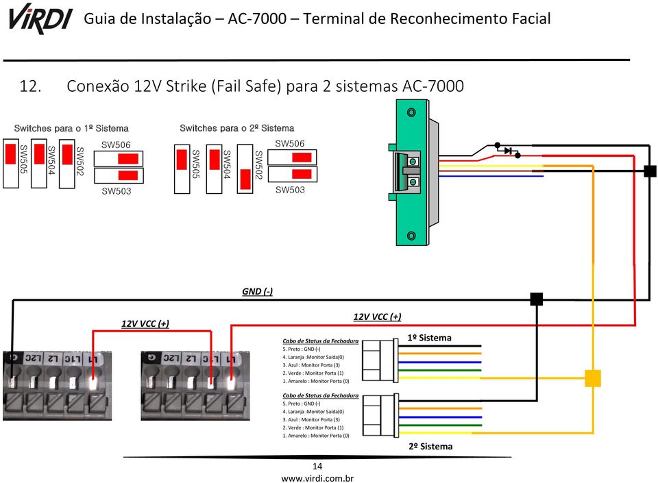 Conexão 12V Strike (Fail Safe) para 2 sistemas