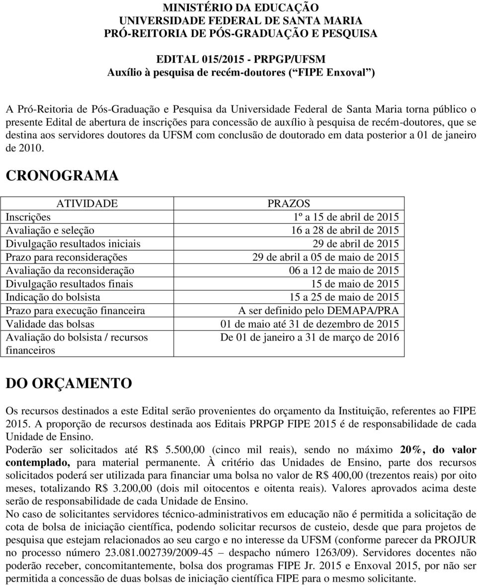 servidores doutores da UFSM com conclusão de doutorado em data posterior a 01 de janeiro de 2010.
