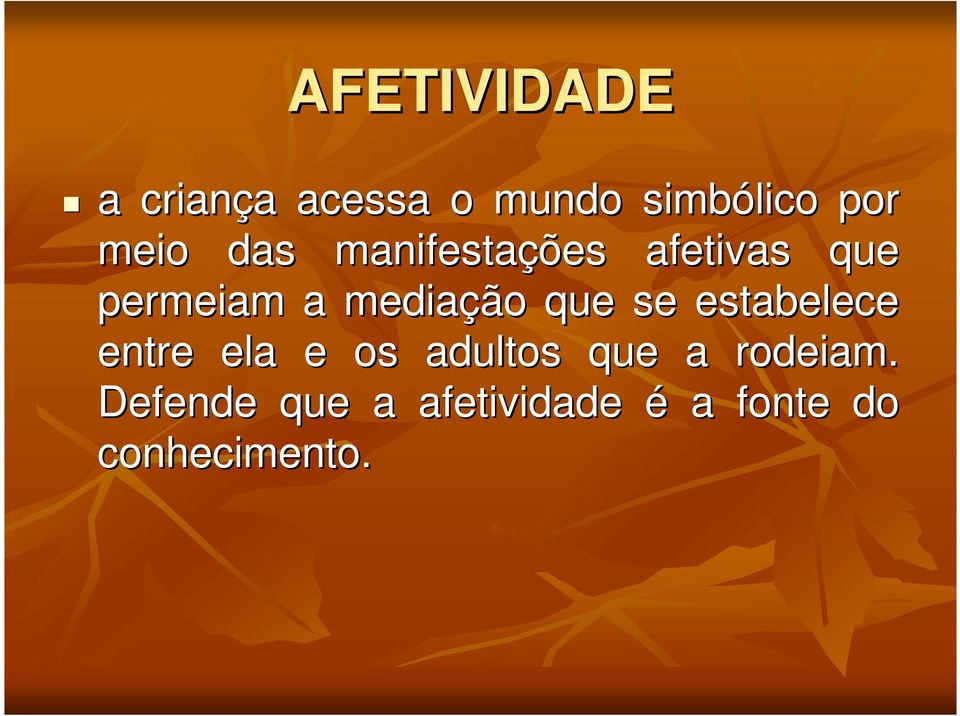 mediação que se estabelece entre ela e os adultos que