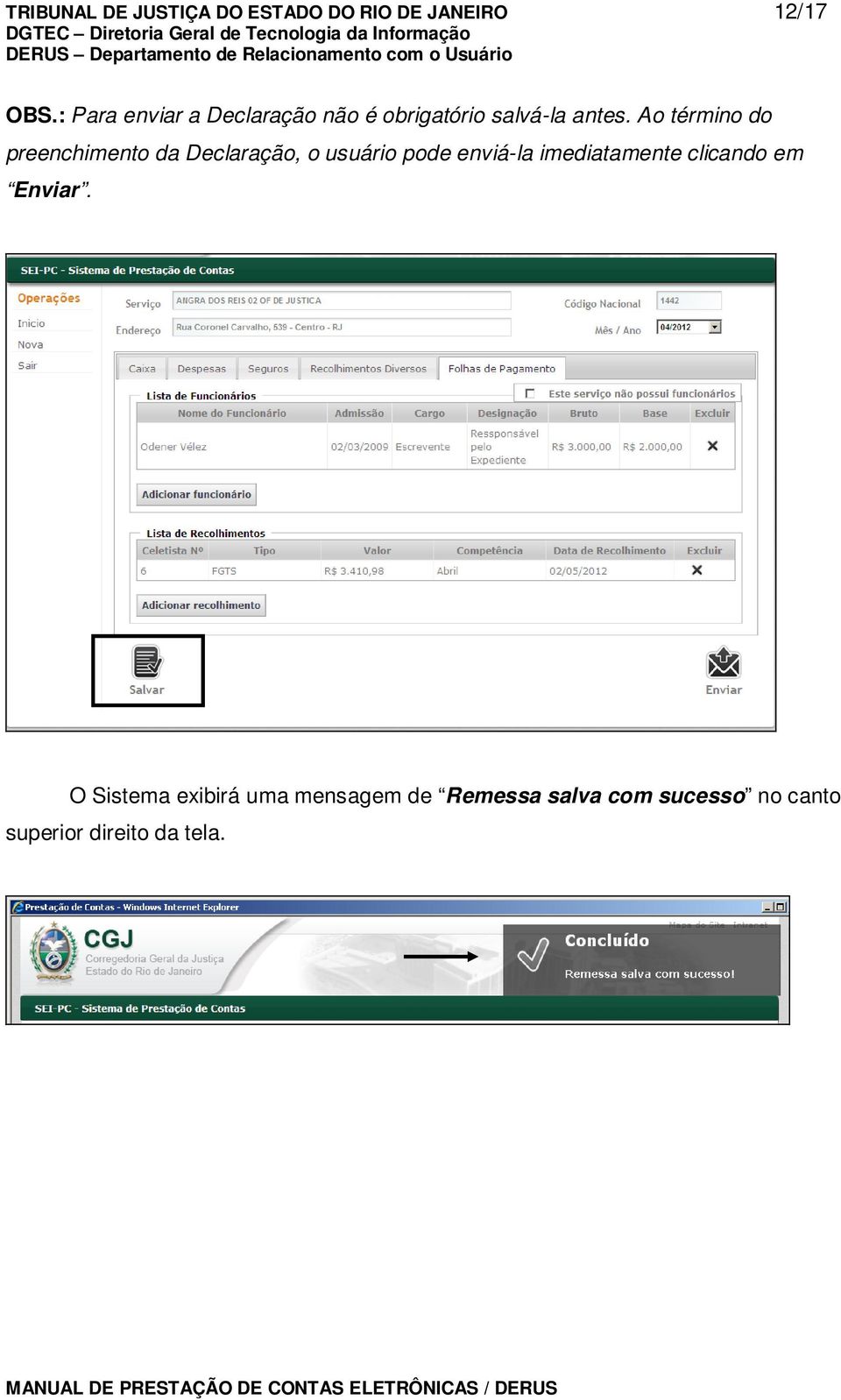 Ao término do preenchimento da Declaração, o usuário pode enviá-la