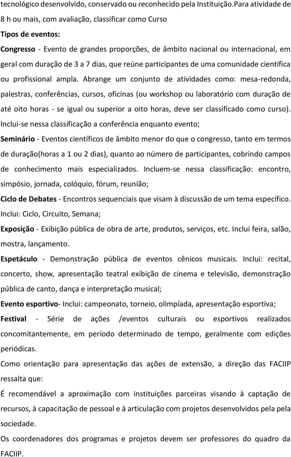 dias, que reúne participantes de uma comunidade científica ou profissional ampla.