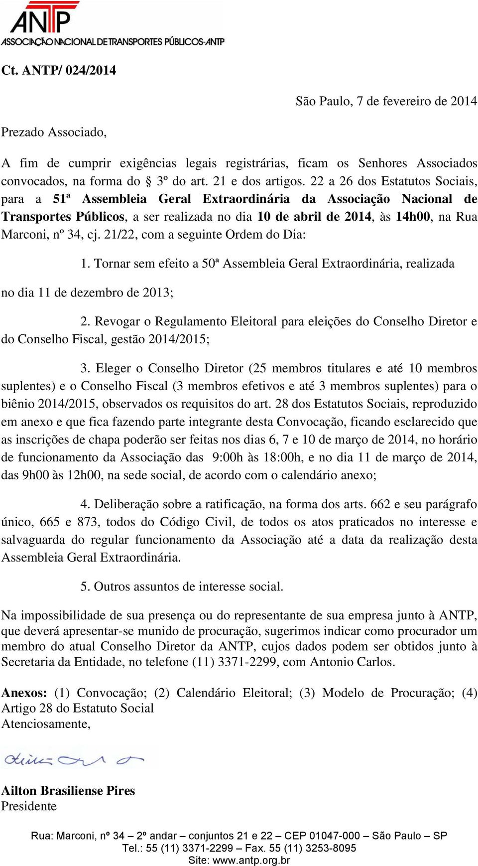 22 a 26 dos Estatutos Sociais, para a 51ª Assembleia Geral Extraordinária da Associação Nacional de Transportes Públicos, a ser realizada no dia 10 de abril de 2014, às 14h00, na Rua Marconi, nº 34,