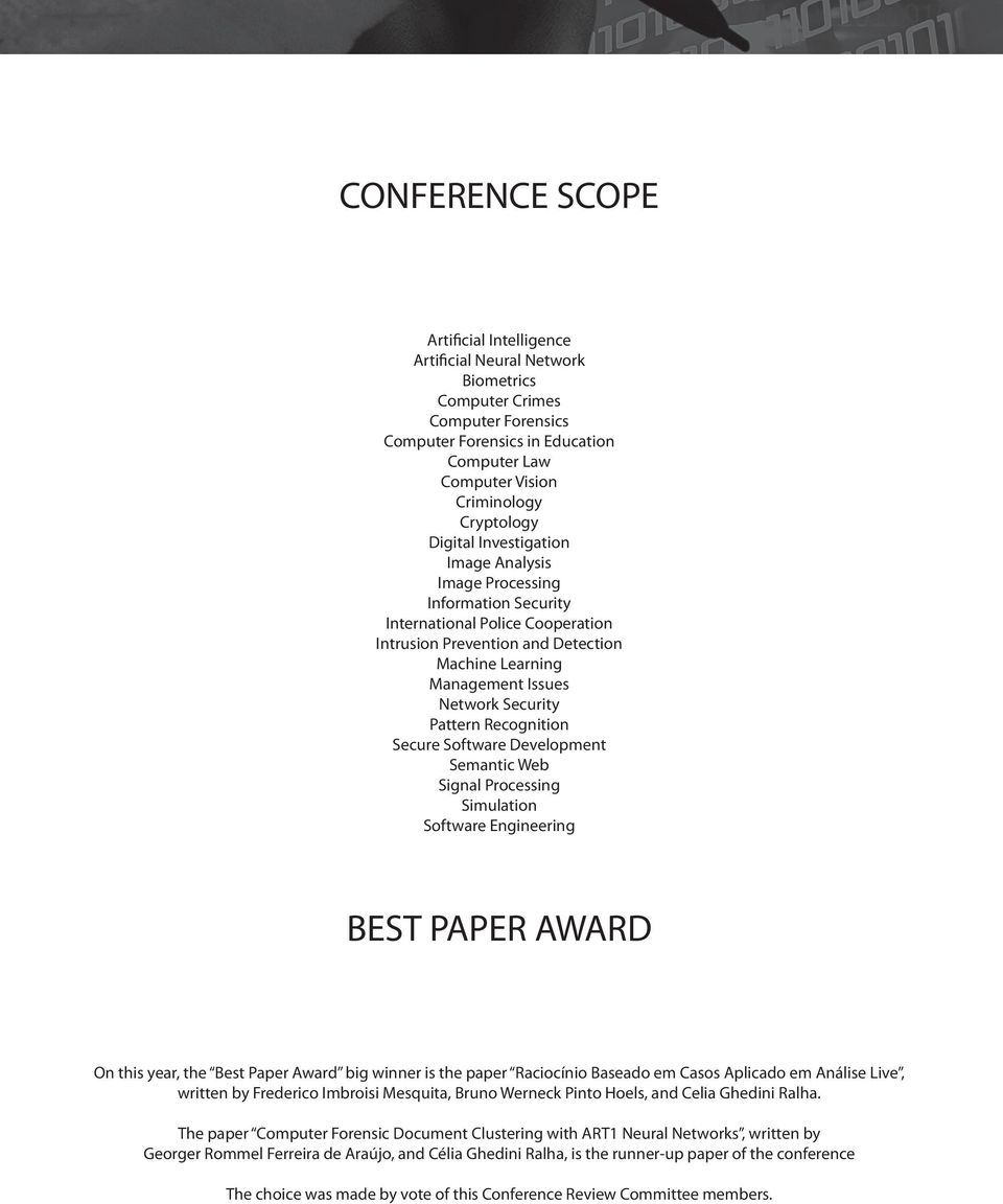 Pattern Recognition Secure Software Development Semantic Web Signal Processing Simulation Software Engineering BEST PAPER AWARD On this year, the Best Paper Award big winner is the paper Raciocínio