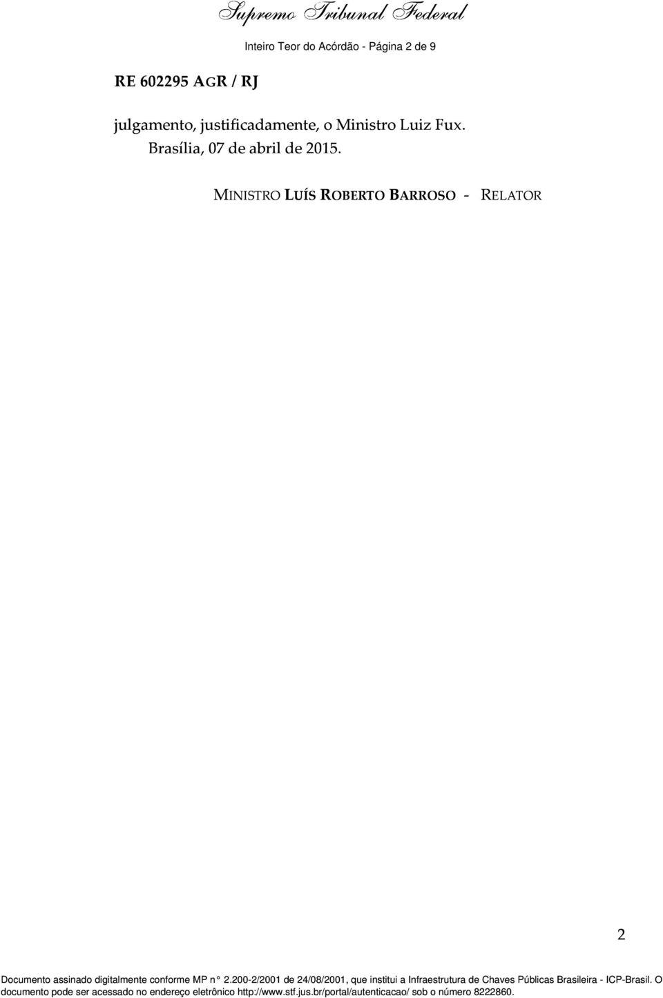 MINISTRO LUÍS ROBERTO BARROSO - RELATOR 2 documento pode ser acessado no