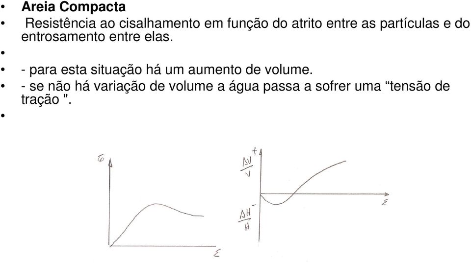 - para esta situação há um aumento de volume.