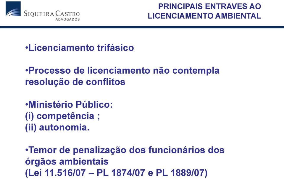 Ministério Público: (i) competência ; (ii) autonomia.