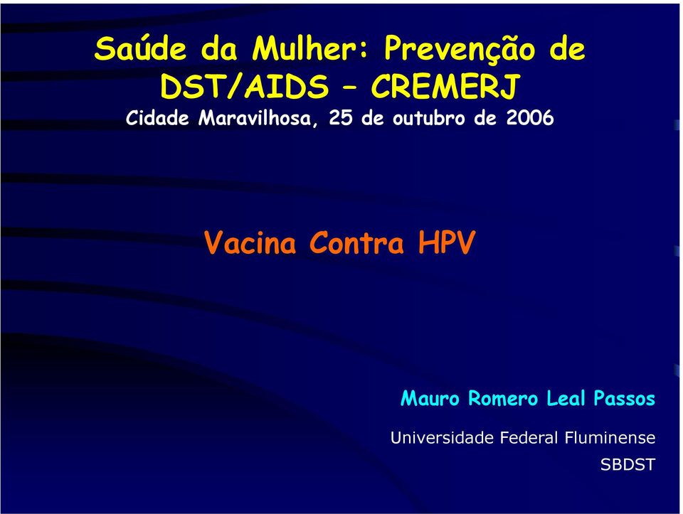 de 2006 Vacina Contra HPV Mauro Romero