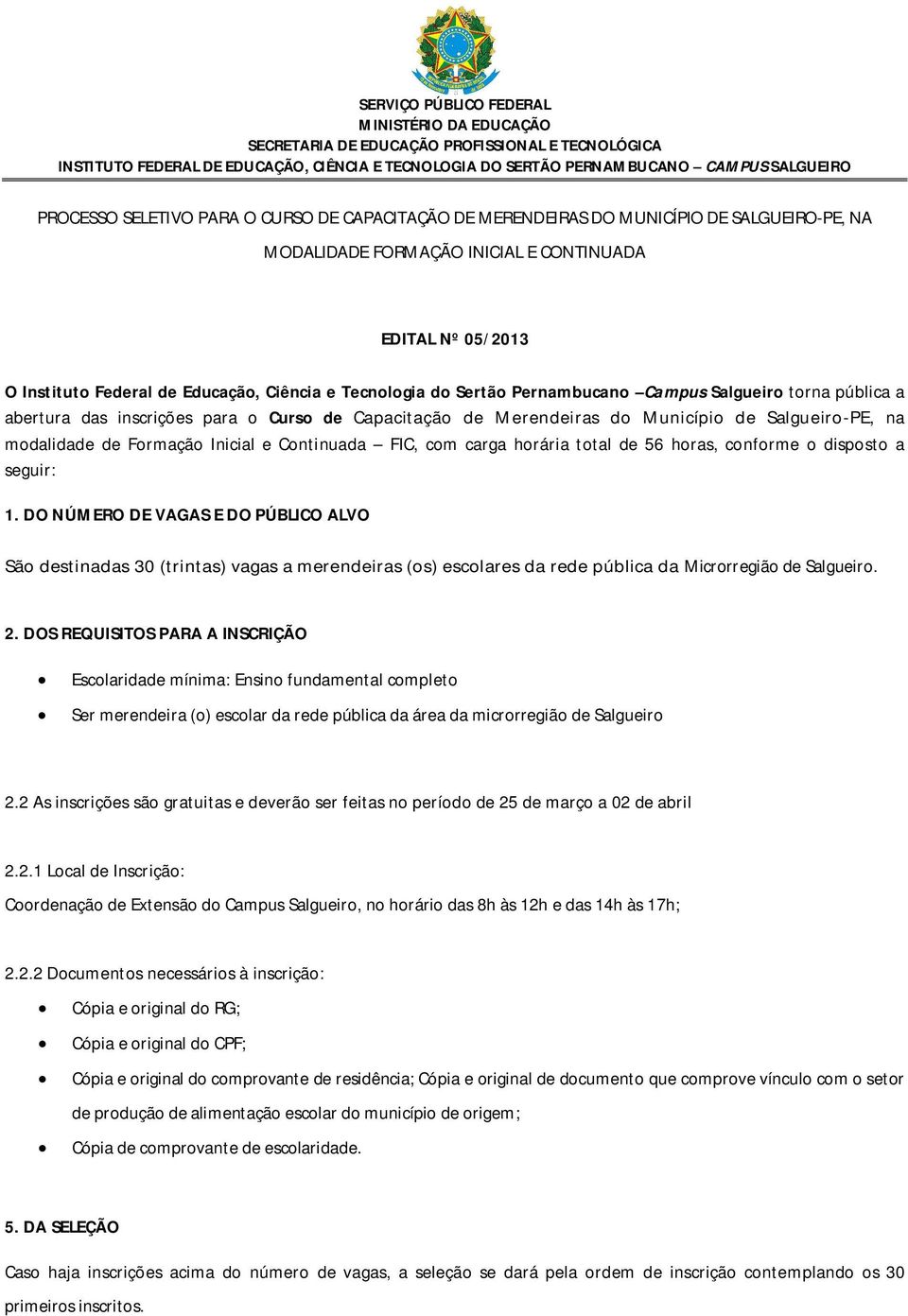 Continuada FIC, com carga horária total de 56 horas, conforme o disposto a seguir: 1.