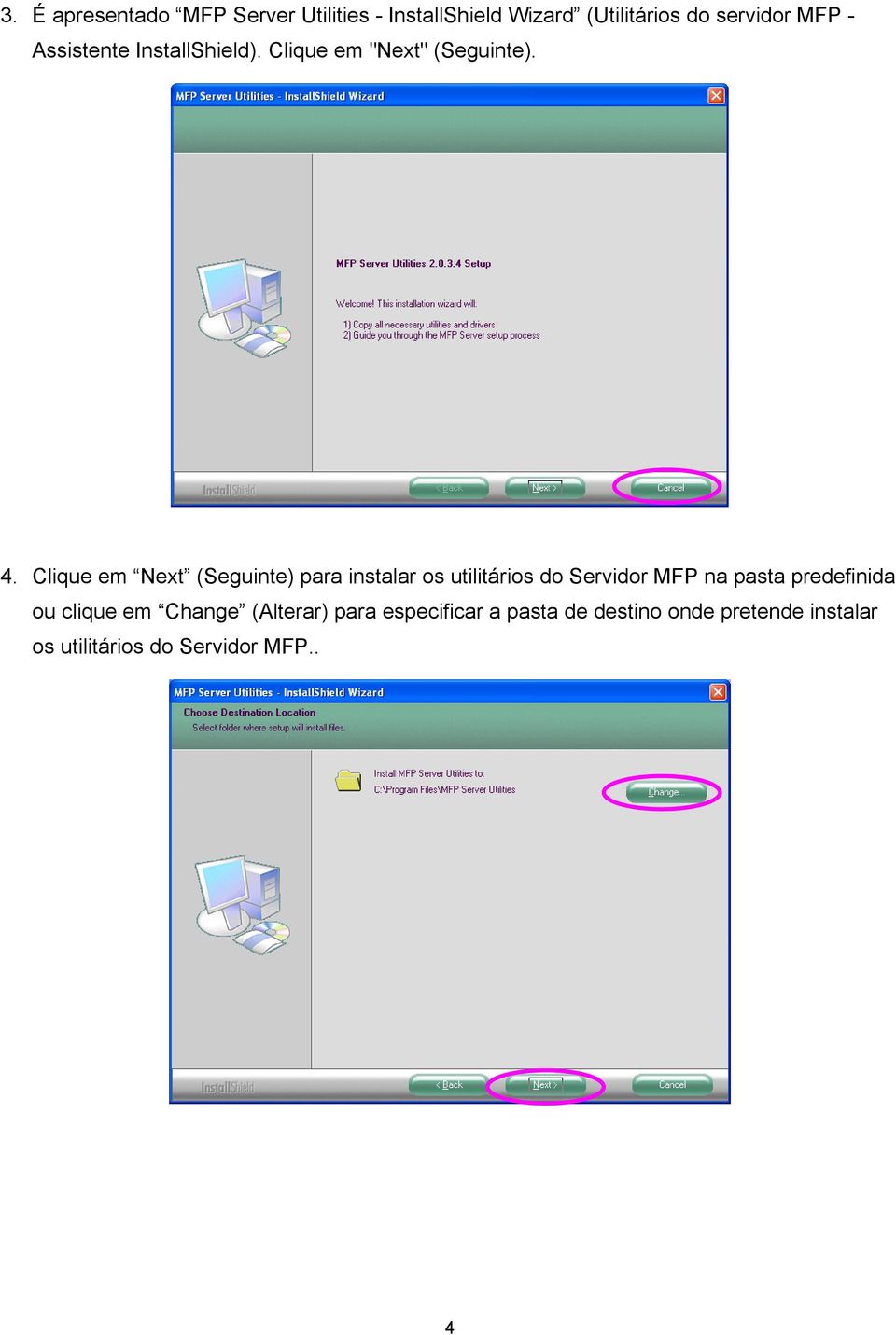 Clique em Next (Seguinte) para instalar os utilitários do Servidor MFP na pasta predefinida