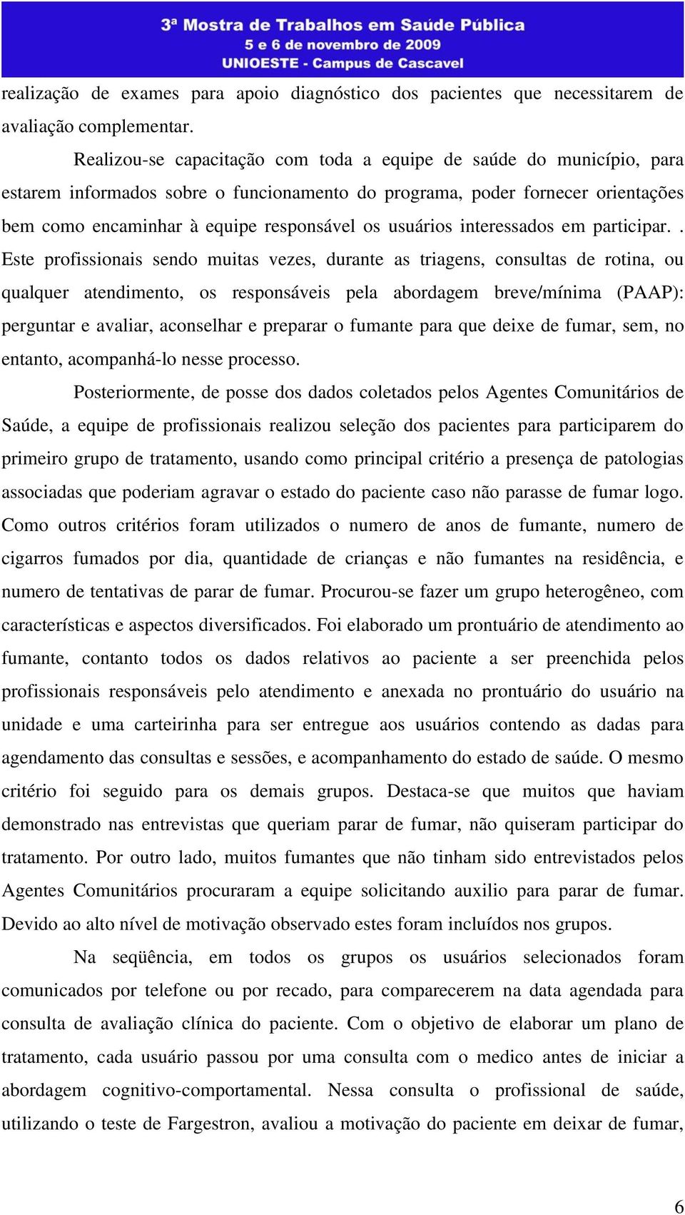 usuários interessados em participar.