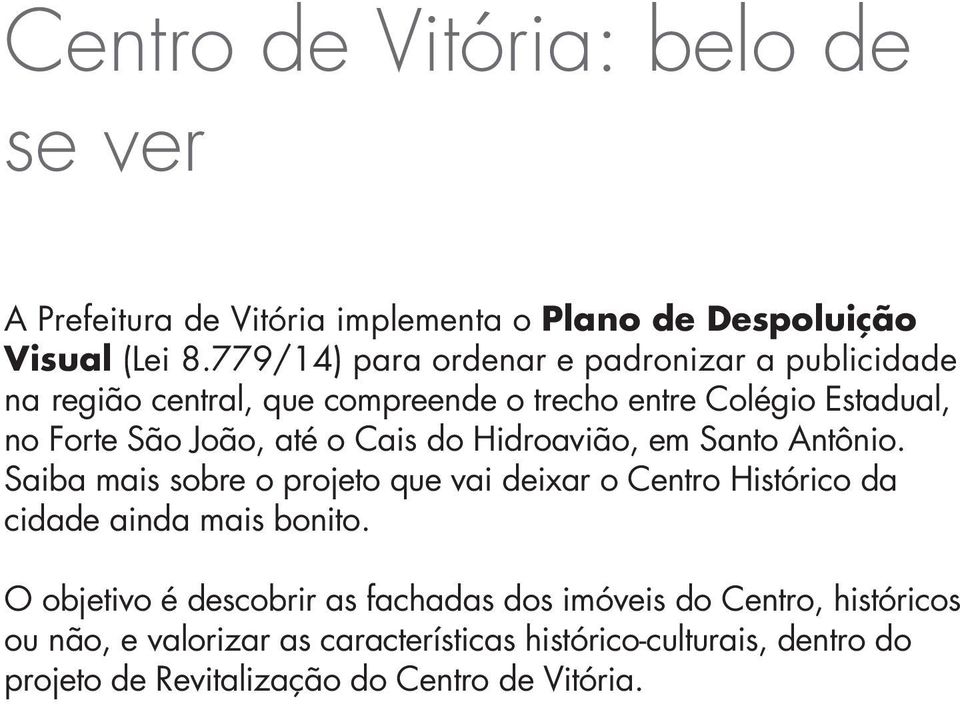 Cais do Hidroavião, em Santo Antônio. Saiba mais sobre o projeto que vai deixar o Centro Histórico da cidade ainda mais bonito.