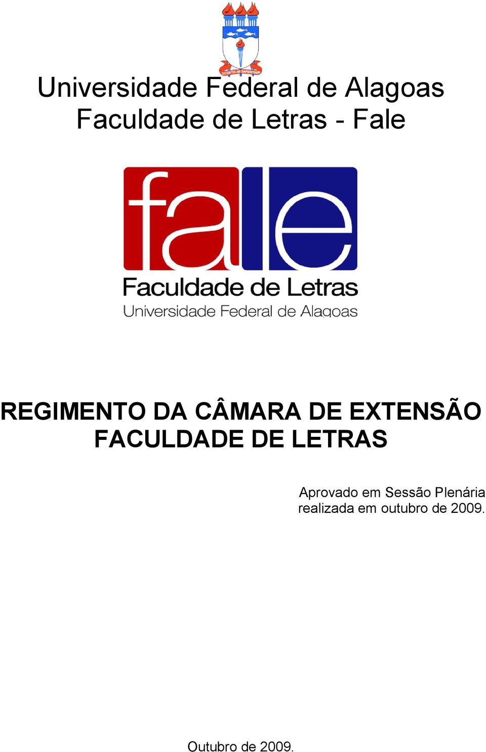 FACULDADE DE LETRAS Aprovado em Sessão