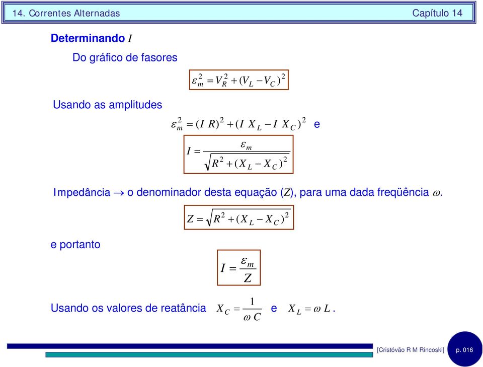 equação (Z), para uma dada freqüênca ω.