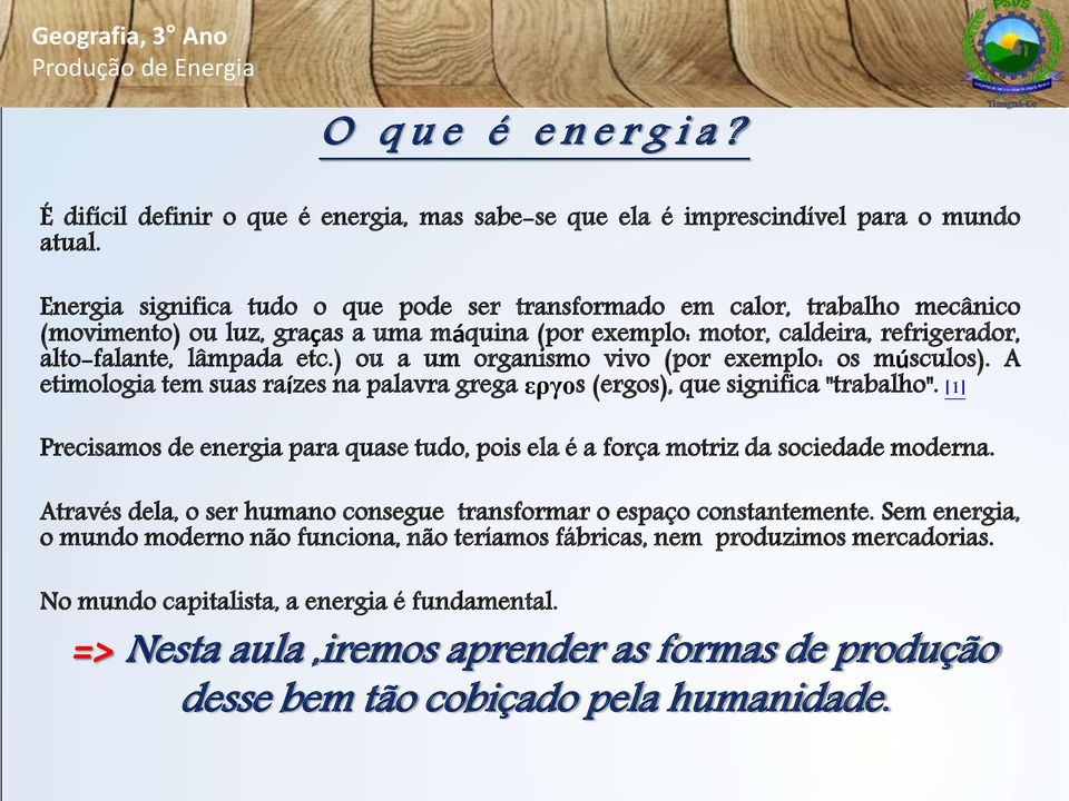 ) ou a um organismo vivo (por exemplo: os músculos). A etimologia tem suas raízes na palavra grega εργοs (ergos), que significa "trabalho".