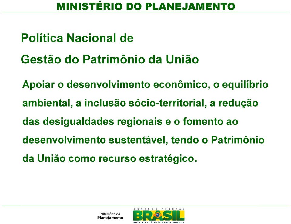 sócio-territorial, a redução das desigualdades regionais e o fomento