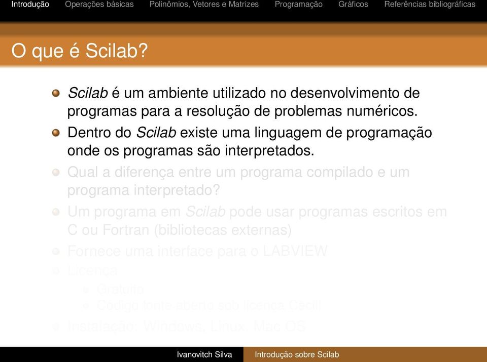 Qual a diferença entre um programa compilado e um programa interpretado?